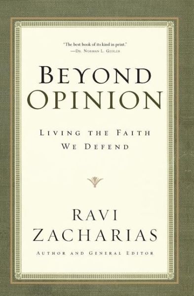 Cover for Ravi Zacharias · Beyond Opinion: Living the Faith We Defend (Paperback Book) (2010)