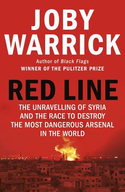 Cover for Joby Warrick · Red Line: The Unravelling of Syria and the Race to Destroy the Most Dangerous Arsenal in the World (Hardcover Book) (2021)