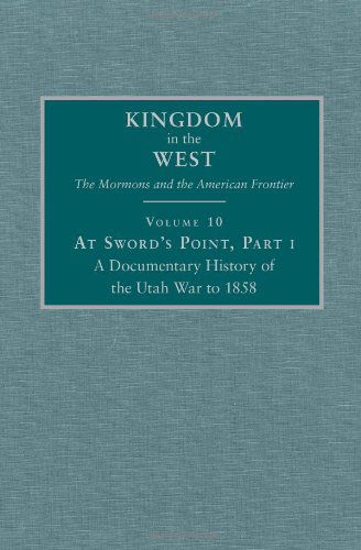 Cover for William P. MacKinnon · At Sword's Point, Part 1: A Documentary History of the Utah War to 1858 - Kingdom in the West: The Mormons and the American Frontier Series (Hardcover Book) [First edition] (2008)