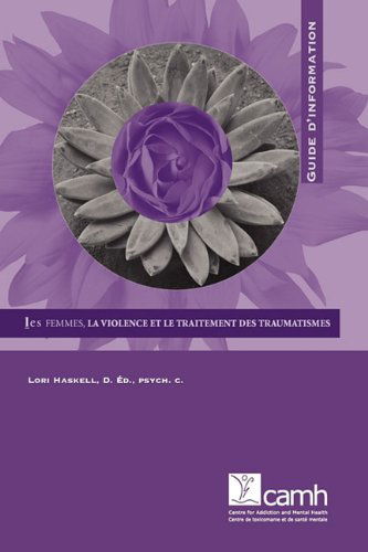 Cover for Lori Haskell · Les Femmes, La Violence et Le Traitement Des Traumatismes: Guide D'information (Paperback Book) [French edition] (2006)