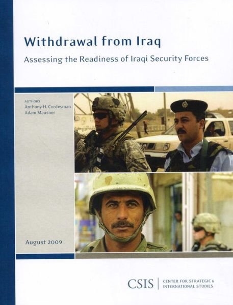 Cover for Anthony H. Cordesman · Withdrawal from Iraq: Assessing the Readiness of Iraqi Security Forces - CSIS Reports (Paperback Book) (2009)