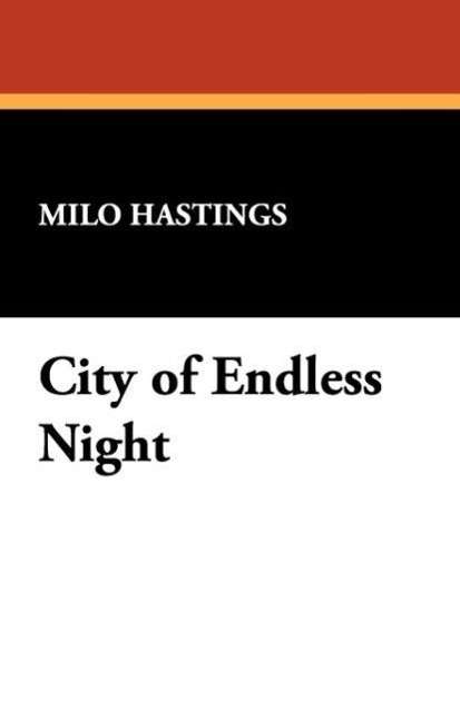 Cover for Milo Hastings · City of Endless Night (Paperback Book) (2008)