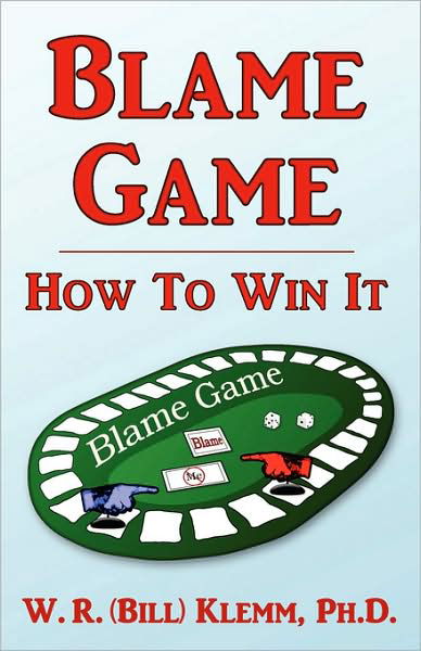 W. R. Klemm · Blame Game. How to Win It (Paperback Book) [First edition] (2008)