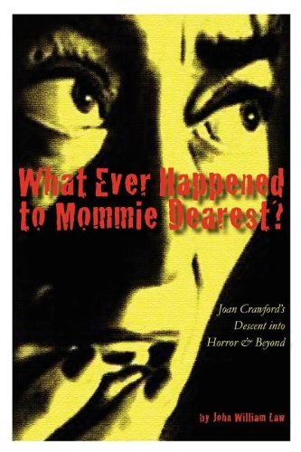 What Ever Happened to Mommie Dearest? - John William Law - Books - Aplomb Publishing - 9780982519530 - January 3, 2012