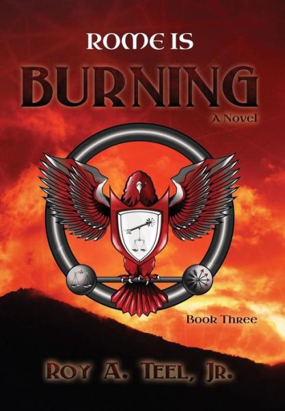 Cover for Roy a Teel Jr · Rome is Burning (Hardcover Book) (2014)