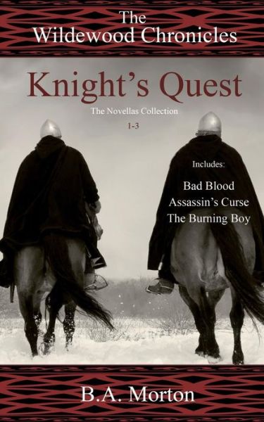 Knight's Quest: the Wildewood Chronicles the Novellas Collection 1-3 - B a Morton - Boeken - Twisted Ink Publishing - 9780992985530 - 19 maart 2015