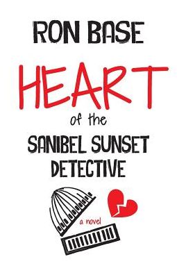 Cover for Ron Base · Heart of the Sanibel Sunset Detective (Taschenbuch) (2016)