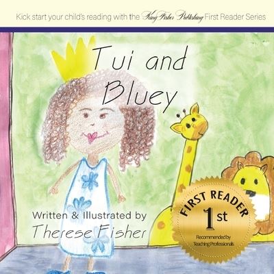 Tui and Bluey - First Reader - Therese Fisher - Books - Kingfisher Publishing - 9780995140530 - September 7, 2020