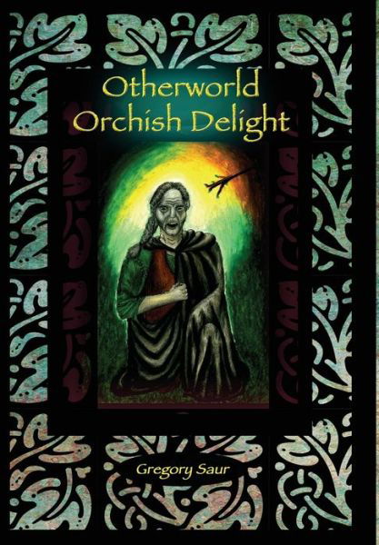 Cover for Gregory Saur · Otherworld: Orcish Delight (Hardcover Book) (2015)