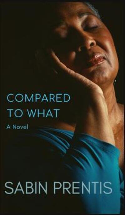 Cover for Sabin Prentis · Compared to What (Hardcover Book) (2019)