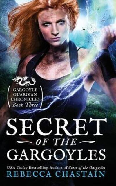 Cover for Rebecca Chastain · Secret of the Gargoyles (Paperback Book) (2017)