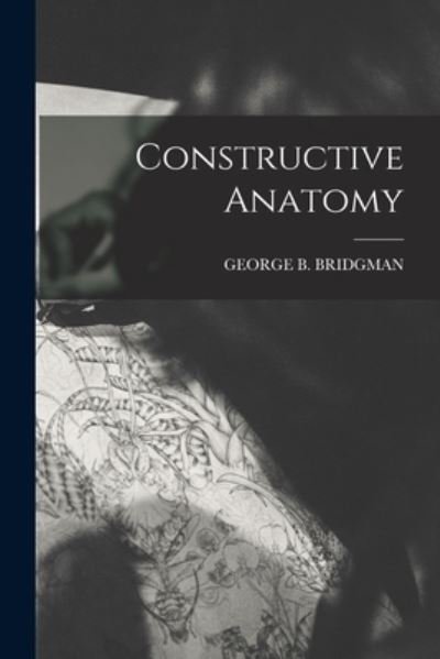 Cover for George B. Bridgman · Constructive Anatomy (Buch) (2022)