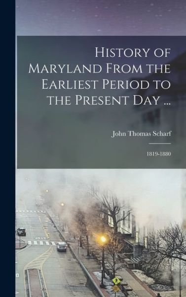 Cover for John Thomas Scharf · History of Maryland from the Earliest Period to the Present Day ... (Bok) (2022)