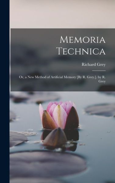 Cover for Richard Grey · Memoria Technica (Book) (2022)