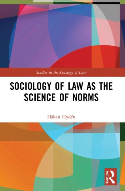 Cover for Hyden, Hakan (Lund University, Sweden) · Sociology of Law as the Science of Norms - Studies in the Sociology of Law (Paperback Book) (2023)