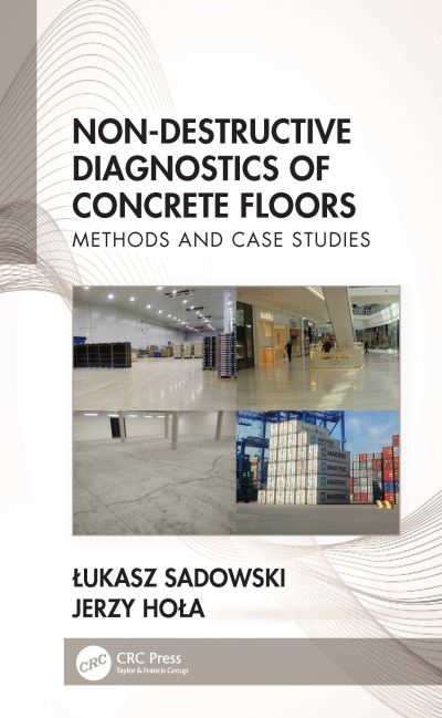 Cover for Sadowski, Lukasz (Wroclaw University of Science and Technology, Poland) · Non-Destructive Diagnostics of Concrete Floors: Methods and Case Studies (Paperback Book) (2024)