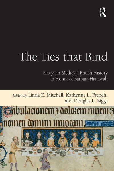 Katherine L. French · The Ties that Bind: Essays in Medieval British History in Honor of Barbara Hanawalt (Paperback Book) (2024)