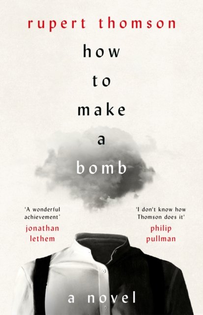 Cover for Rupert Thomson · How to Make a Bomb: A Novel (Hardcover Book) (2024)