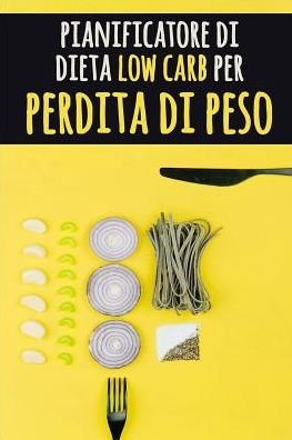 Cover for Pimpom Pianificatori · Pianificatore di Dieta Low Carb per Perdita di Peso (Paperback Bog) (2019)