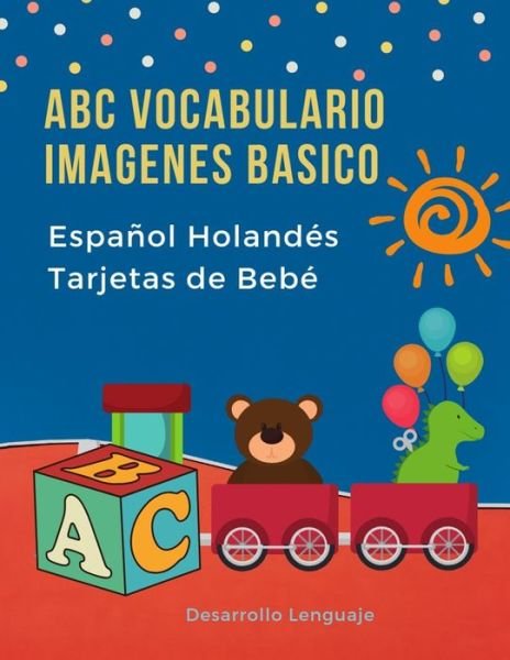Cover for Desarrollo Lenguaje · ABC Vocabulario Imagenes Basico Español Holandés Tarjetas de Bebé (Paperback Bog) (2019)