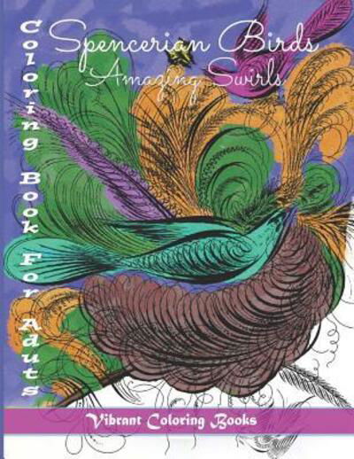 Spencerian birds vibrant books - Vibrant Coloring Books - Books - Independently published - 9781080908530 - July 16, 2019