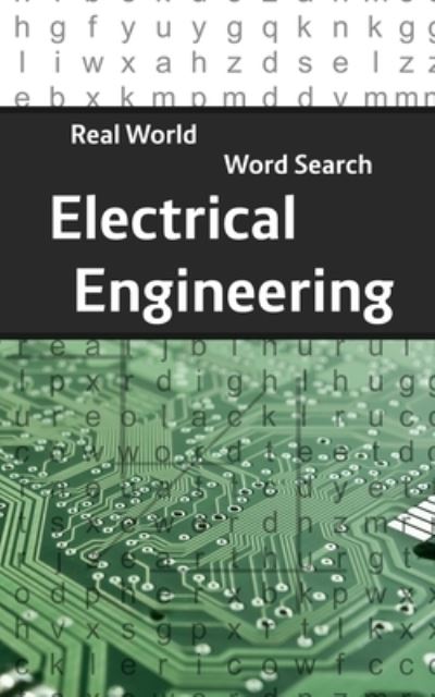 Cover for Arthur Kundell · Real World Word Search: Electrical Engineering - Real World Word Search (Taschenbuch) (2019)