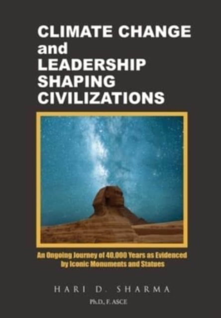 Cover for Hari D Sharma · Climate Change and Leadership Shaping Civilizations (Hardcover Book) (2021)
