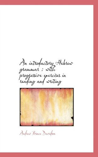 Cover for Andrew Bruce Davidson · An Introductory Hebrew Grammar: with Progressive Exercises in Reading and Writing (Paperback Book) (2009)