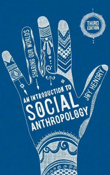 Cover for Hendry, Joy (Oxford Brookes University, UK) · An Introduction to Social Anthropology: Sharing Our Worlds (Hardcover Book) (2016)