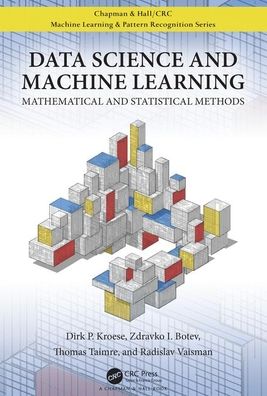 Cover for Te, Alice Y.C. (University of Wales Trinity Saint David, Hong Kong) · Data Science and Machine Learning: Mathematical and Statistical Methods - Chapman &amp; Hall / CRC Machine Learning &amp; Pattern Recognition (Inbunden Bok) (2019)