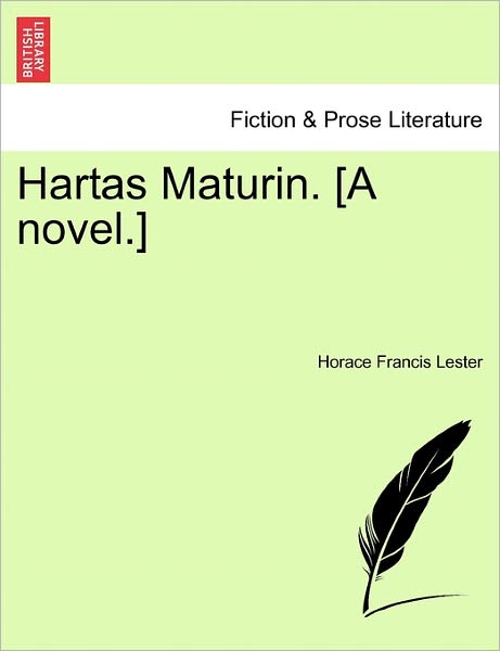 Cover for Horace Francis Lester · Hartas Maturin. [a Novel.] (Paperback Book) (2011)