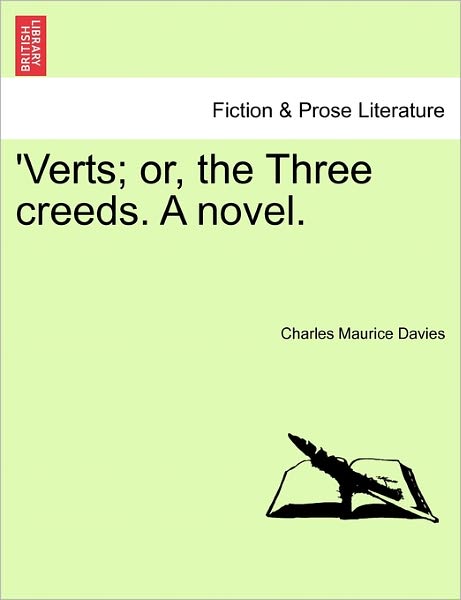 'verts; Or, the Three Creeds. a Novel. - Charles Maurice Davies - Books - British Library, Historical Print Editio - 9781241419530 - March 1, 2011
