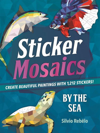 Cover for Silvio Rebelo · Sticker Mosaics: By the Sea: Create Beautiful Paintings with Stickers! (Paperback Book) (2018)