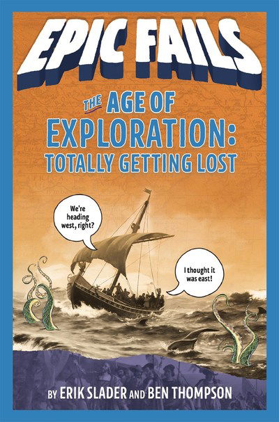 Cover for Ben Thompson · The Age of Exploration: Totally Getting Lost (Epic Fails #4) - Epic Fails (Paperback Book) (2019)