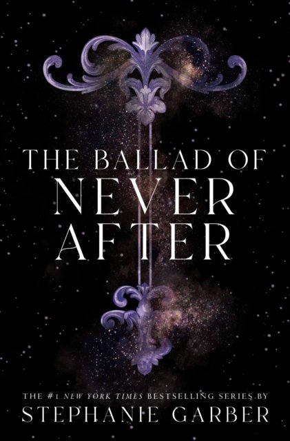 Cover for Stephanie Garber · The Ballad of Never After - Once Upon a Broken Heart (Taschenbuch) (2022)
