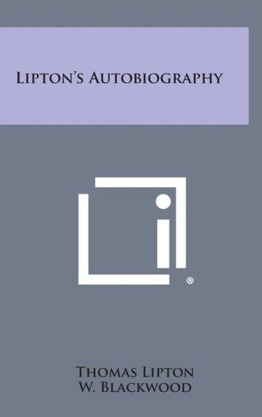 Cover for Thomas Lipton · Lipton's Autobiography (Hardcover Book) (2013)