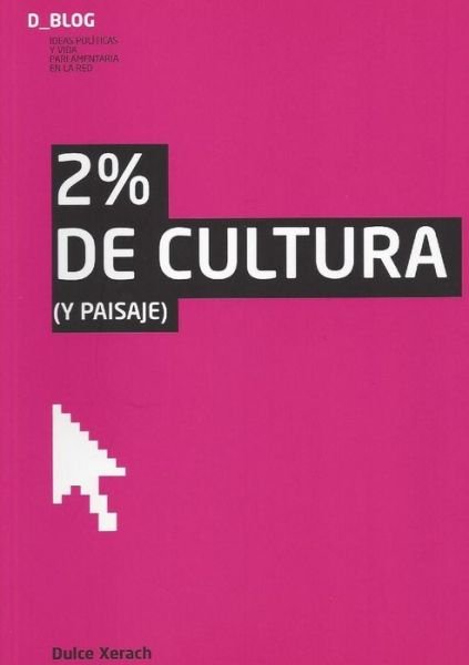 Cover for Dulce Xerach · 2% De Cultura (Y Paisaje) (Spanish Edition) (Paperback Bog) [Spanish edition] (2013)