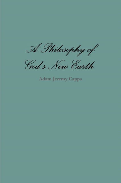 Cover for Adam · A Philosophy of God's New Earth (Paperback Book) (2012)