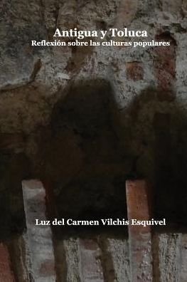 Cover for Luz del Carmen Vilchis · Antigua y Toluca (Pocketbok) (2014)