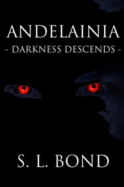 Cover for S L Bond · Andelainia - Darkness Descends (Paperback Bog) (2015)