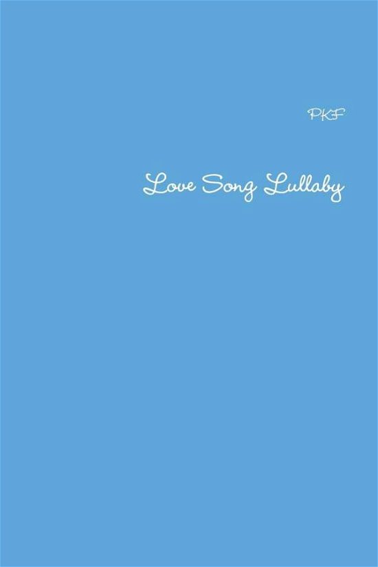 Cover for Pkf · Love Song Lullaby (Pocketbok) (2015)