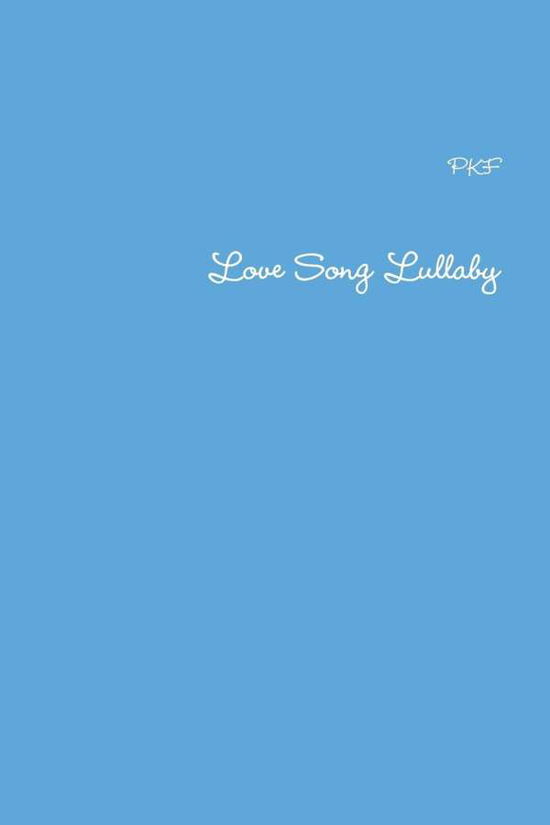 Cover for Pkf · Love Song Lullaby (Taschenbuch) (2015)