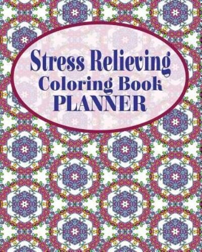 Cover for Jason Potash · Stress Relieving Coloring Book Planner (Paperback Book) (2021)
