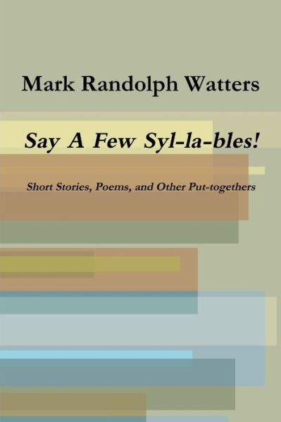 Cover for Mark Randolph Watters · Say a Few Syl-La-bles! (Buch) (2016)