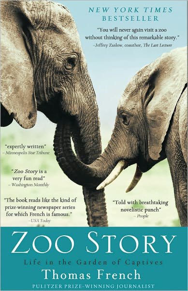 Cover for Thomas French · Zoo Story: Life in the Garden of Captives (Paperback Book) (2011)
