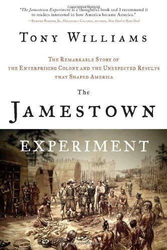 Cover for Tony Williams · The Jamestown Experiment: the Remarkable Story of the Enterprising Colony and the Unexpected Results That Shaped America (Paperback Book) (2011)