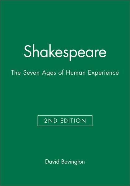 Cover for Bevington, David (University of Chicago) · Shakespeare: The Seven Ages of Human Experience (Paperback Book) (2005)