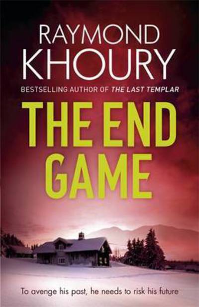 Cover for Raymond Khoury · The End Game (Paperback Book) (2016)