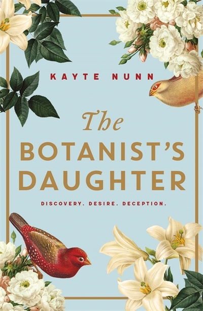 Cover for Kayte Nunn · The Botanist's Daughter: The bestselling and captivating historical novel readers love! (Taschenbuch) (2019)