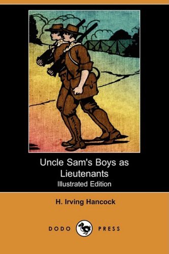 Cover for H. Irving Hancock · Uncle Sam's Boys As Lieutenants (Illustrated Edition) (Dodo Press) (Paperback Book) [Illustrated edition] (2008)